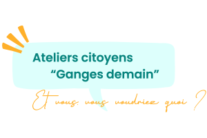 Ateliers citoyen : Ganges demain